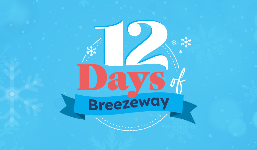 celebrate-the-holidays-with-breezeway:-join-our-12-days-of-breezeway-and-win-prizes!